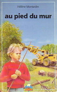 Livrenpoche : Au pied du mur - Hélène Montardre - Livre