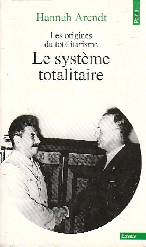 Les origines du totalitarisme Tome III : Le système totalitaire - Hannah Arendt - Livre