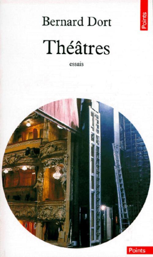 Théâtres - Bernard Dort - Livre
