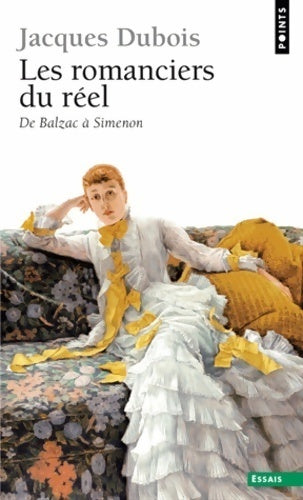 Livrenpoche : Les romanciers du réel. De Balzac à Simenon - Jacques Dubois - Livre