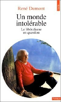 Un monde intolérable. Le libéralisme en question - René Dumont - Livre