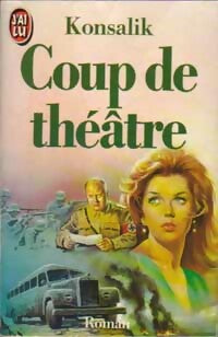 Coup de théâtre - Heinz G. Konsalik -  J'ai Lu - Livre