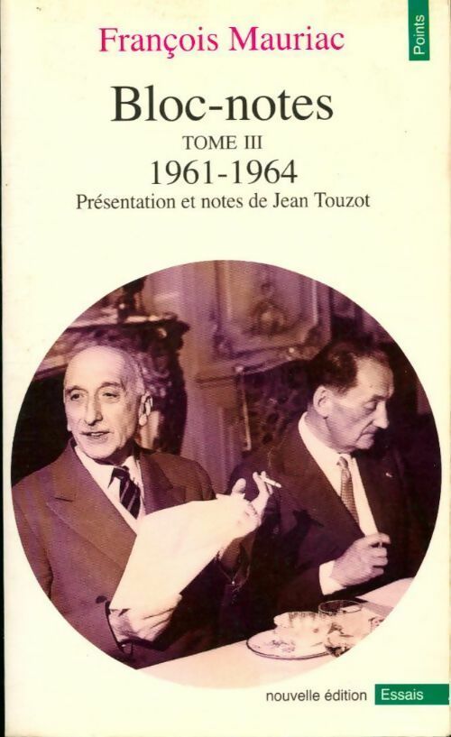 Livrenpoche : Bloc-notes Tome III : 1961-1964 - François Mauriac - Livre
