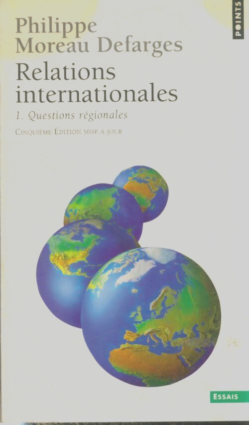 Livrenpoche : Relations internationales Tome I : Questions régionales - Philippe Moreau Defarges - Livre