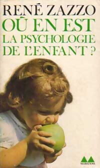 Où en est la psychologie de l'enfant ? - René Zazzo - Livre