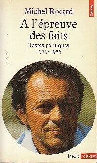 Livrenpoche : A l'épreuve des faits. Textes politiques (1979-1985) - Michel Rocard - Livre