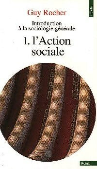 Livrenpoche : Introduction à la sociologie générale Tome I : L'action sociale - Guy Rocher - Livre
