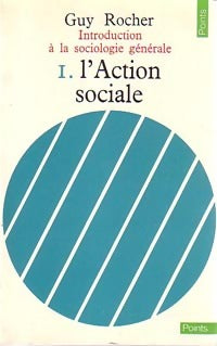 Livrenpoche : Introduction à la sociologie générale Tome I : L'action sociale - Guy Rocher - Livre