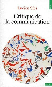 Livrenpoche : Critique de la communication - Lucien Sfez - Livre