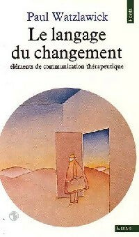 Livrenpoche : Le langage du changement. Eléments de communication thérapeutique - Paul Watzlawick - Livre