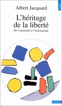 Livrenpoche : L'héritage de la liberté. De l'animalité à l'humanitude - Albert Jacquard - Livre