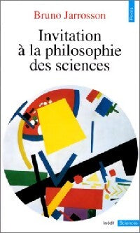 Livrenpoche : Invitation à la philosophie des sciences - Bruno Jarrosson - Livre