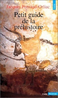 Livrenpoche : Petit guide de la préhistoire - Jacques Pernaud-Orliac - Livre
