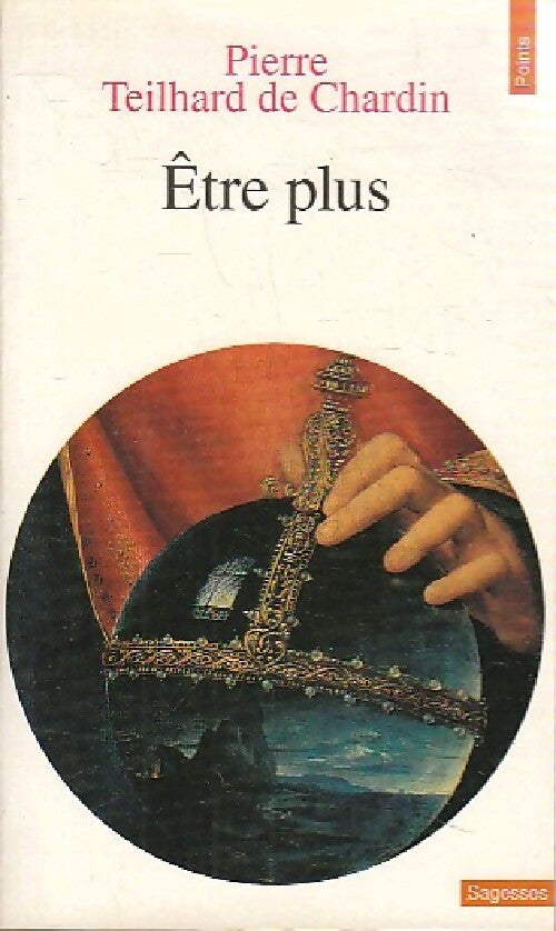 Livrenpoche : Etre plus - Pierre Teilhard de Chardin - Livre