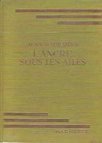 Livrenpoche : L'ancre sous les ailes - Jean D'Agraives - Livre