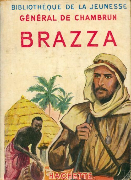 Brazza - Général De Chambrun -  Bibliothèque de la Jeunesse - Livre