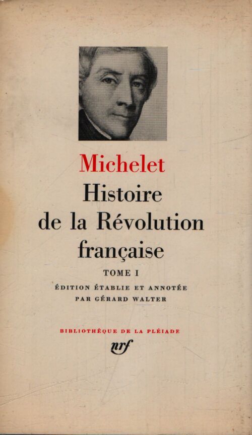 Histoire de la Révolution française Tome I - Jules Michelet - Livre