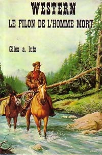 Livrenpoche : Le filon de l'homme mort - Giles A. Lutz - Livre