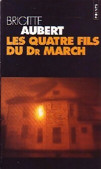 Livrenpoche : Les quatre fils du Docteur March - Brigitte Aubert - Livre