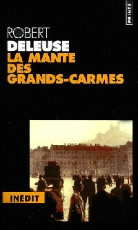 La mante des Grands-Carmes - Robert Deleuse -  Points - Livre