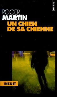 Un chien de sa chienne - Roger Martin - Livre