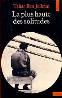 La plus haute des solitudes - Tahar Ben Jelloun -  Points Actuels - Livre
