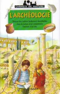 Livrenpoche : L'archéologie - Christine Dieulafait, Francis Dieulafait - Livre