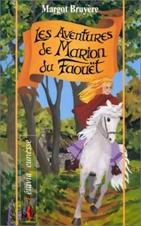 Les aventures de Marion du Faouët - Margot Bruyère -  Létavia Jeunesse - Livre