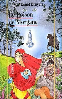 Les sept épées du moine Tome II : Le poison de Morgane - Margot Bruyère -  Létavia Jeunesse - Livre