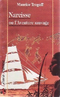 Narcisse ou l'aventure sauvage - Maurice Trogoff -  Létavia Jeunesse - Livre