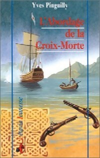 Livrenpoche : L'abordage de la Croix-Morte - Yves Pinguilly - Livre