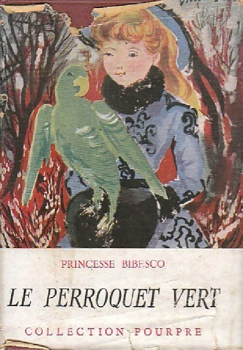 Livrenpoche : Le perroquet vert - Princesse Marthe Bibesco - Livre