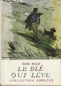 Livrenpoche : Le blé qui lève - René Bazin - Livre