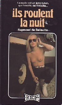 Ils roulent la nuit - Raymond De Belleville - Livre