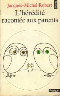 Livrenpoche : L'hérédité racontée aux parents - Jacques-Michel Robert - Livre