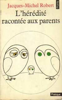 L'hérédité racontée aux parents - Jacques-Michel Robert -  Points Pratique - Livre