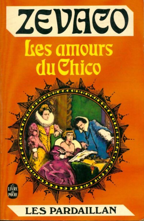 Les amours du Chico - Michel Zévaco -  Le Livre de Poche - Livre