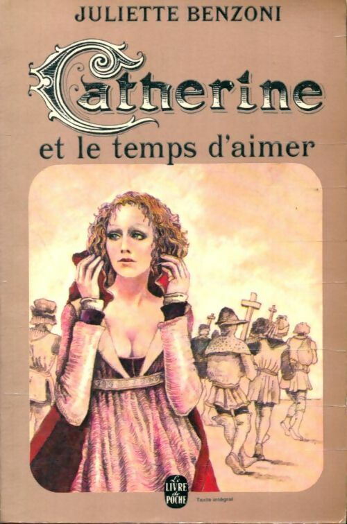 Catherine Tome V : Catherine et le temps d'aimer - Juliette Benzoni -  Le Livre de Poche - Livre