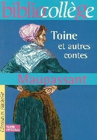 Toine et autres contes normands - Guy De Maupassant -  BiblioCollège - Livre