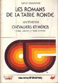 Les romans de la table ronde - Inconnu -  Oeuvres et Thèmes - Livre