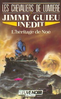 Livrenpoche : Les chevaliers de Lumière Tome VII : L'héritage de Noé - Jimmy Guieu - Livre