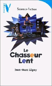 Livrenpoche : La trilogie des Zapmen Tome II : Le chasseur lent - Jean-Marc Ligny - Livre