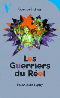 La trilogie des Zapmen Tome III : Les guerriers du réel - Jean-Marc Ligny -  Vertige - Livre