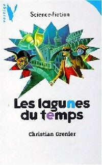 Livrenpoche : Le multimonde Tome II : Les lagunes du temps - Christian Grenier - Livre
