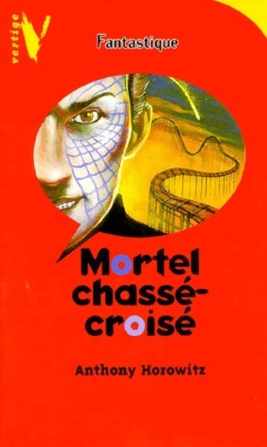 Mortel chassé-croisé - Anthony Horowitz -  Vertige - Livre