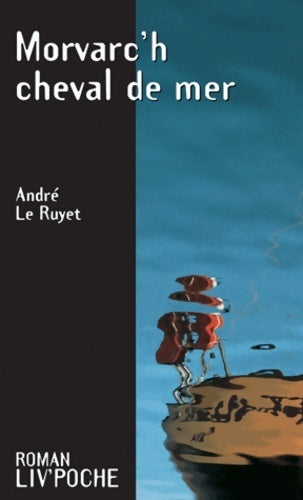Livrenpoche : Morvac'h, cheval de mer - André Le Ruyet - Livre
