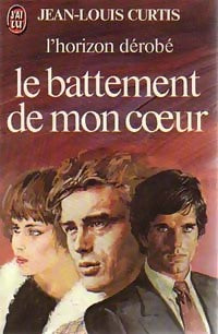 Livrenpoche : L'horizon dérobé Tome III : Le battement de mon coeur - Jean-Louis Curtis - Livre