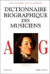 Livrenpoche : Dictionnaire biographique des musiciens Tome I - Theodore Baker, Nicolas Slonimsky - Livre