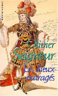 Livrenpoche : Les dieux outragés - Olivier Seigneur - Livre