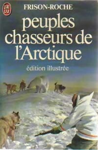 Livrenpoche : Peuples chasseurs de l'Arctique - Roger Frison-Roche - Livre
